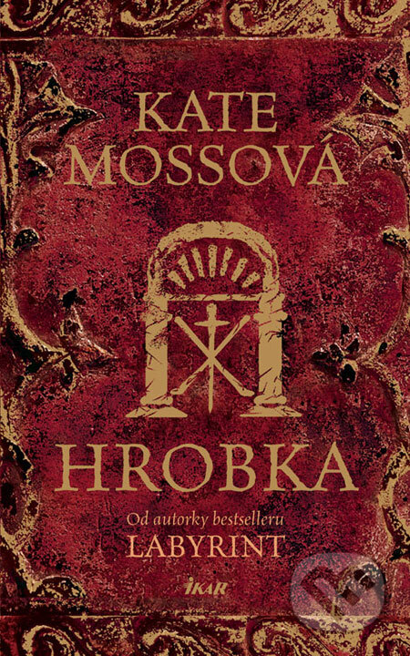 Kniha: Hrobka (Kate Mosse). Ikar, 2008 Kniha: Hrobka (Kate Mosse). Ikar, 2008
