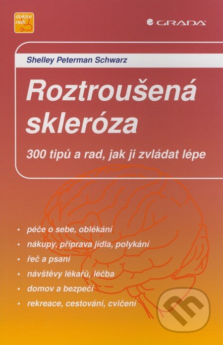 Kniha: Roztroušená skleróza (Shelley Peterman Schwarz). Grada, 2008 Kniha: Roztroušená skleróza (Shelley Peterman Schwarz). Grada, 2008