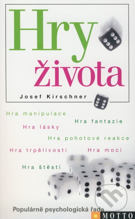 Kniha: Hry života (Josef Kirschner). Motto, 2008 Kniha: Hry života (Josef Kirschner). Motto, 2008