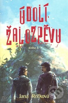 Kniha: Údolí žalozpěvu (kniha 1.) (Jana Rečková). Triton, 2008 Kniha: Údolí žalozpěvu (kniha 1.) (Jana Rečková). Triton, 2008