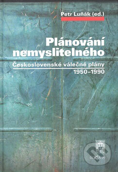 Kniha: Plánování nemyslitelného (Petr Luňák). Dokořán, 2008 Kniha: Plánování nemyslitelného (Petr Luňák). Dokořán, 2008