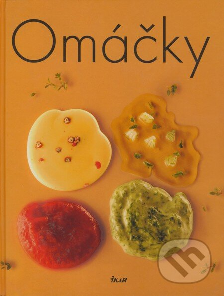 Kniha: Omáčky (Ikar). Ikar, 2008 Kniha: Omáčky (Ikar). Ikar, 2008