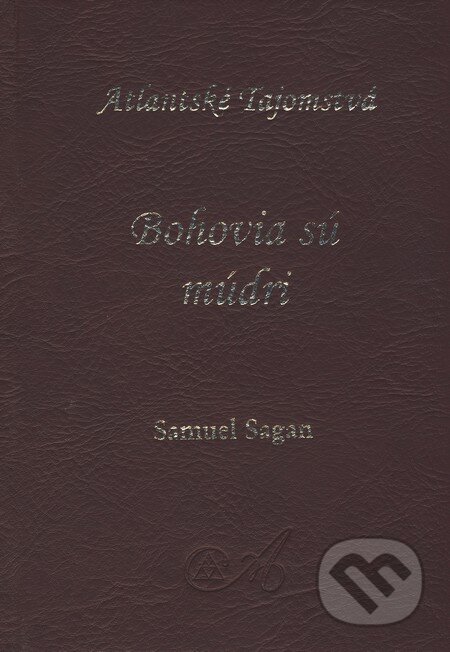 Kniha: Bohovia sú múdri (Samuel Sagan). AEON GROUP, 2008 Kniha: Bohovia sú múdri (Samuel Sagan). AEON GROUP, 2008