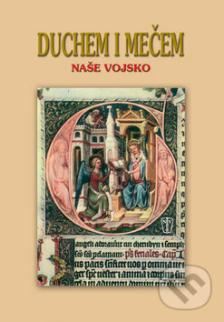 Kniha: Duchem i mečem (Naše vojsko CZ). Naše vojsko CZ, 2008 Kniha: Duchem i mečem (Naše vojsko CZ). Naše vojsko CZ, 2008