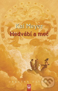 Kniha: Hedvábí a meč (Kai Meyer). Vašut, 2008 Kniha: Hedvábí a meč (Kai Meyer). Vašut, 2008