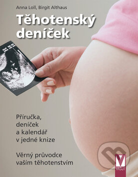 Kniha: Těhotenský deníček (Anna Loll a Brigit Althaus). Vašut, 2008 Kniha: Těhotenský deníček (Anna Loll a Brigit Althaus). Vašut, 2008