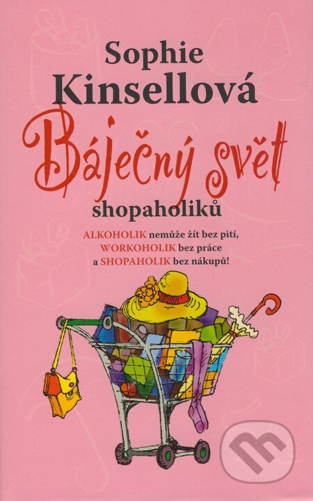 Kniha: Báječný svět shopaholiků (Sophie Kinsella). NOXI, 2008 Kniha: Báječný svět shopaholiků (Sophie Kinsella). NOXI, 2008