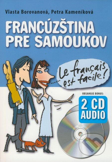 Kniha: Francúzština pre samoukov (Petra Kameníková a Vlasta Borovanová). Belimex, 2008 Kniha: Francúzština pre samoukov (Petra Kameníková a Vlasta Borovanová). Belimex, 2008