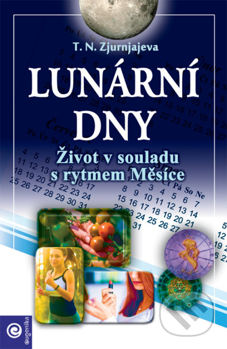 Kniha: Lunární dny (Tamara Zjurnjajeva). Eugenika, 2008 Kniha: Lunární dny (Tamara Zjurnjajeva). Eugenika, 2008