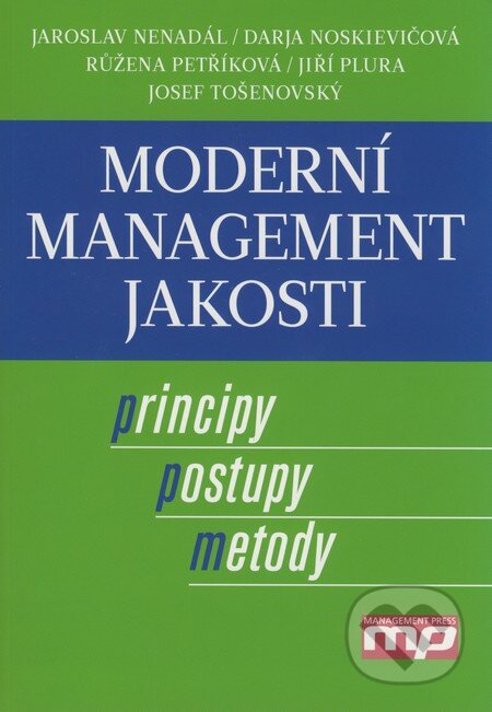 Kniha: Moderní management jakosti (Darja Noskievičová, Jaroslav Nenadál, Jiří Plura, Josef Tošenovský a Růžena Petříková). Management Press, 2008 Kniha: Moderní management jakosti (Darja Noskievičová, Jaroslav Nenadál, Jiří Plura, Josef Tošenovský a Růžena Petříková). Management Press, 2008