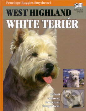 Kniha: West Highland White Teriér (Penelope Ruggles-Smytheová). Fortuna Print, 2000 Kniha: West Highland White Teriér (Penelope Ruggles-Smytheová). Fortuna Print, 2000