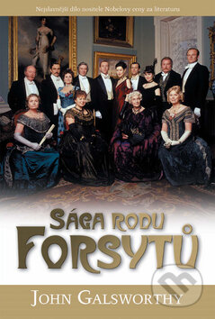 Kniha: Sága rodu Forsytů (John Galsworthy). BB/art, 2005 Kniha: Sága rodu Forsytů (John Galsworthy). BB/art, 2005