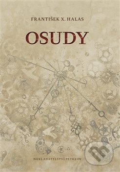 Kniha: Osudy (František X. Halas). Petrkov, 2014 Kniha: Osudy (František X. Halas). Petrkov, 2014