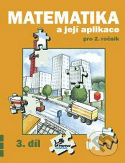 Kniha: Matematika a její aplikace pro 2. ročník 3. díl (Hana Mikulenková a Josef Molnár). Prodos, 2006 Kniha: Matematika a její aplikace pro 2. ročník 3. díl (Hana Mikulenková a Josef Molnár). Prodos, 2006