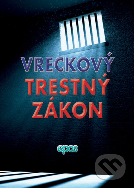 Kniha: Vreckový Trestný zákon (Epos). Epos, 2019 Kniha: Vreckový Trestný zákon (Epos). Epos, 2019