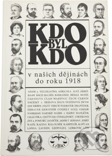 Kniha: Kdo byl kdo do r.1918 (Pavel Augusta; Jiří Hajný). Libri, 1999 Kniha: Kdo byl kdo do r.1918 (Pavel Augusta; Jiří Hajný). Libri, 1999