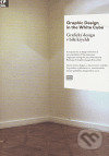 Kniha: Graphic Design in the White Cube / Grafický design v bílé krychli (Moravská galerie v Brně). Moravská galerie v Brně, 2006 Kniha: Graphic Design in the White Cube / Grafický design v bílé krychli (Moravská galerie v Brně). Moravská galerie v Brně, 2006