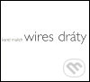 Kniha: Wires | Dráty (Karel Malich). Kant, 2005 Kniha: Wires | Dráty (Karel Malich). Kant, 2005