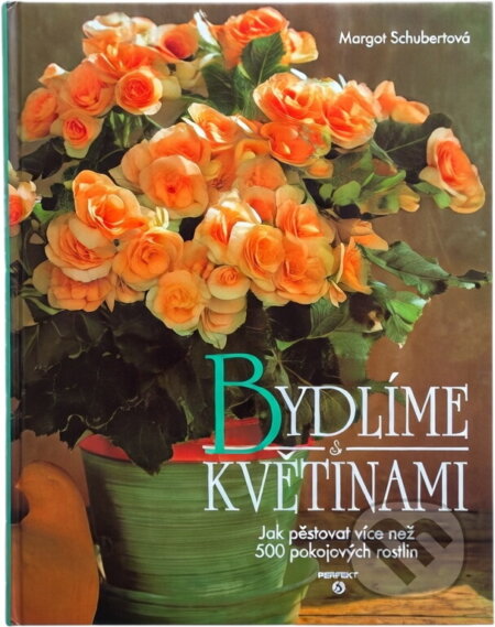 Kniha: Bydlíme s květinami (Margot Schubertová). Kniha: Bydlíme s květinami (Margot Schubertová).