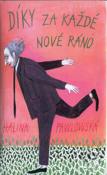 Kniha: Díky za každé nové ráno (Halina Pawlowská). Motto, 1996 Kniha: Díky za každé nové ráno (Halina Pawlowská). Motto, 1996