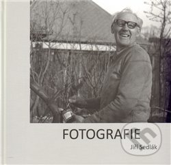 Kniha: Fotografie (Jiří Sedlák a Kristina Czajkowská). Jiří Sedlák, 2011 Kniha: Fotografie (Jiří Sedlák a Kristina Czajkowská). Jiří Sedlák, 2011