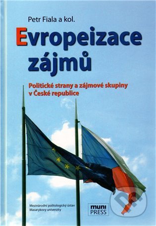 Kniha: Evropeizace zájmů (Petr Fiala). Mezinárodní politologický ústav Masarykovy univerzity, 2009 Kniha: Evropeizace zájmů (Petr Fiala). Mezinárodní politologický ústav Masarykovy univerzity, 2009