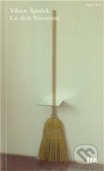 Kniha: Co drží Nizozemí (Viktor Špaček). , 2011 Kniha: Co drží Nizozemí (Viktor Špaček). , 2011