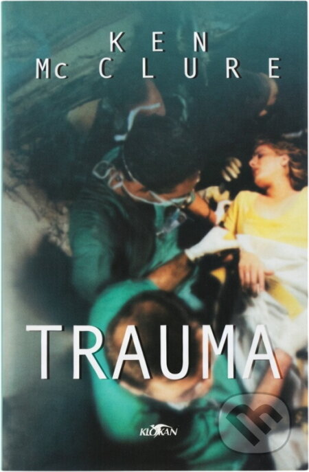 Kniha: Trauma (Ken McClure). , 2003 Kniha: Trauma (Ken McClure). , 2003