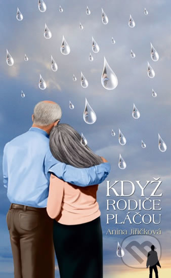 Kniha: Když rodiče pláčou (Anina Jiřičková). Anna Jiřičková, 2011 Kniha: Když rodiče pláčou (Anina Jiřičková). Anna Jiřičková, 2011