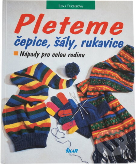 Kniha: Pleteme čepice, šály, rukavice (Fuchsová Lena a Lena Fuchsová). Ikar CZ, 1998 Kniha: Pleteme čepice, šály, rukavice (Fuchsová Lena a Lena Fuchsová). Ikar CZ, 1998