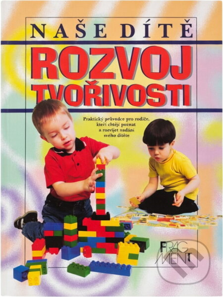 Kniha: Naše dítě Rozvoj tvořivosti (Dorothy Einonová). Fragment, 2002 Kniha: Naše dítě Rozvoj tvořivosti (Dorothy Einonová). Fragment, 2002