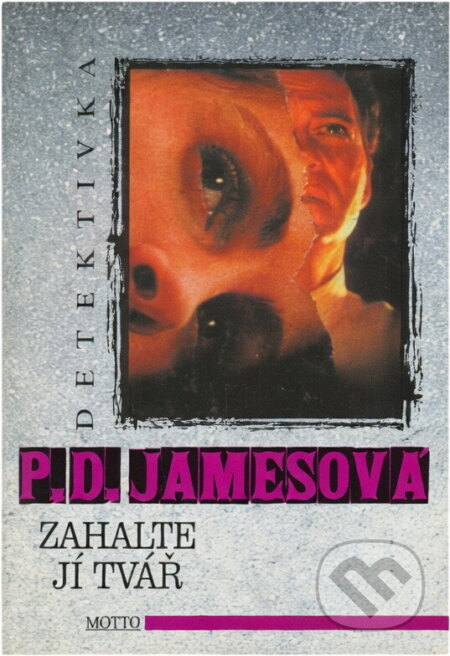 Kniha: Zahalte jí tvář (P. D. James). Motto, 1997 Kniha: Zahalte jí tvář (P. D. James). Motto, 1997