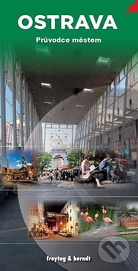 Kniha: Ostrava (Vladimír Šmehlík). freytag&berndt, 2009 Kniha: Ostrava (Vladimír Šmehlík). freytag&berndt, 2009