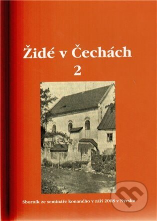 Kniha: Židé v Čechách 2 (). , 2010 Kniha: Židé v Čechách 2 (). , 2010