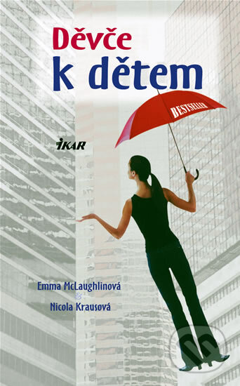 Kniha: Děvče k dětem (Emma McLaughlin a Nicola Kraus). Ikar CZ, 2003 Kniha: Děvče k dětem (Emma McLaughlin a Nicola Kraus). Ikar CZ, 2003