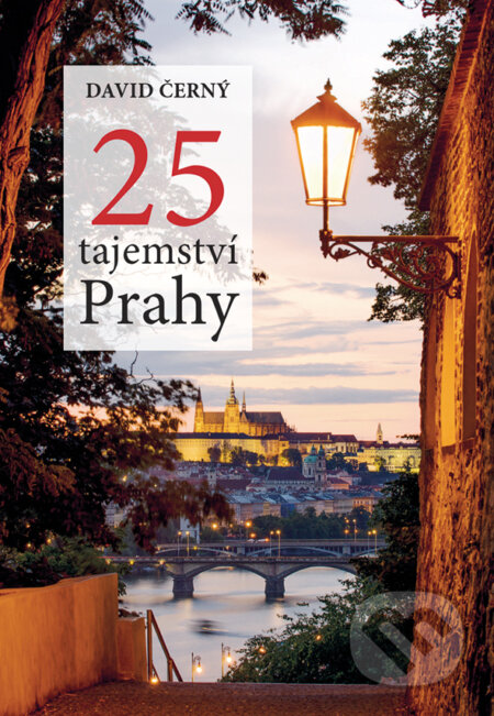 E-kniha: 25 tajemství Prahy (David Černý). Grada, 2018 E-kniha: 25 tajemství Prahy (David Černý). Grada, 2018