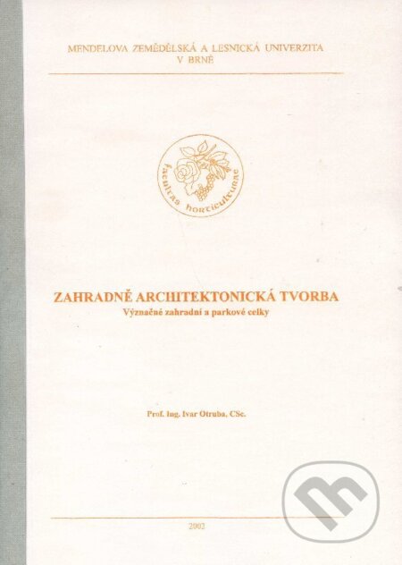 Kniha: Zahradně architektonická tvorba (Ivar Otruba). Mendelova zemědelská a lesnická univerzita v Brně, 2002 Kniha: Zahradně architektonická tvorba (Ivar Otruba). Mendelova zemědelská a lesnická univerzita v Brně, 2002