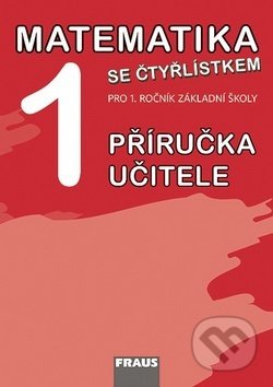 Kniha: Matematika se Čtyřlístkem 1 Příručka učitele (Jitka Halasová, Marie Kozlová a Šárka Pěchoučková). Fraus, 2011 Kniha: Matematika se Čtyřlístkem 1 Příručka učitele (Jitka Halasová, Marie Kozlová a Šárka Pěchoučková). Fraus, 2011