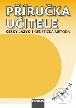 Kniha: Příručka učitele Český jazyk 1 genetická metoda (Jiří Havel, Karla Černá a Martina Grycová). Fraus, 2012 Kniha: Příručka učitele Český jazyk 1 genetická metoda (Jiří Havel, Karla Černá a Martina Grycová). Fraus, 2012