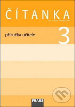 Kniha: Čítanka 3 Příručka učitele (Karel Šebesta a Kateřina Váňová). Fraus, 2009 Kniha: Čítanka 3 Příručka učitele (Karel Šebesta a Kateřina Váňová). Fraus, 2009