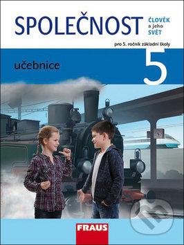 Kniha: Společnost 5 učebnice (Jana Stará, Michaela Dvořáková a Zdeněk Strašák). Fraus, 2011 Kniha: Společnost 5 učebnice (Jana Stará, Michaela Dvořáková a Zdeněk Strašák). Fraus, 2011