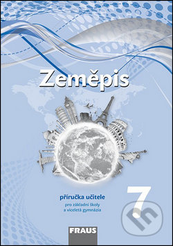 Kniha: Zeměpis 7 Příručka učitele (Alice Kohoutová, Jiří Dvořák a Jiří Preis). Fraus, 2015 Kniha: Zeměpis 7 Příručka učitele (Alice Kohoutová, Jiří Dvořák a Jiří Preis). Fraus, 2015