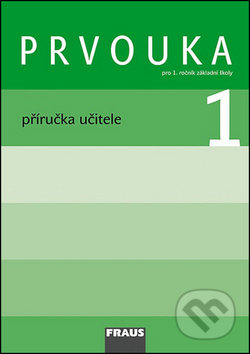 Kniha: Prvouka 1 Příručka učitele (Dominik Dvořák, Jana Stará a Michaela Dvořáková). Fraus, 2007 Kniha: Prvouka 1 Příručka učitele (Dominik Dvořák, Jana Stará a Michaela Dvořáková). Fraus, 2007