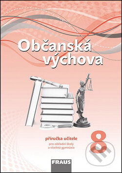 Občanská výchova 8 Příručka učitele - Tereza Krupová, Michal Urban, Tomáš Friedel, Fraus, 2013