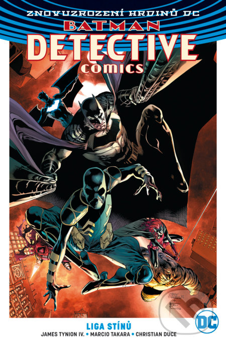 Kniha: Batman Detective Comics 3: Liga stínů (Christian Duce, James Tynion IV a Marcio Takara). BB/art, 2019 Kniha: Batman Detective Comics 3: Liga stínů (Christian Duce, James Tynion IV a Marcio Takara). BB/art, 2019