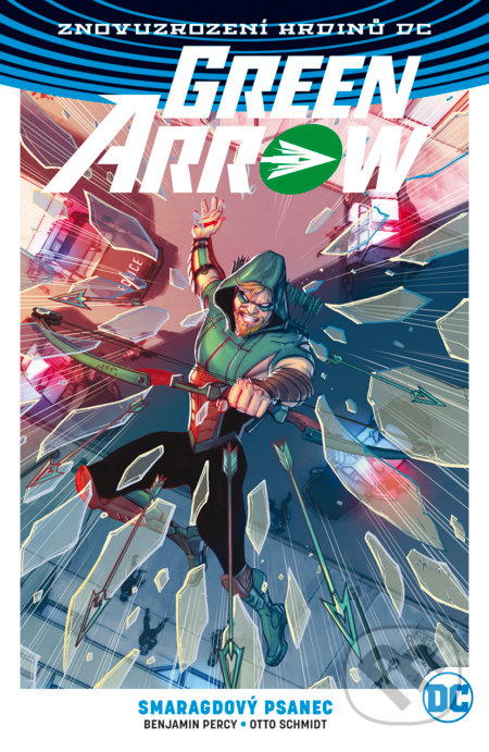 Kniha: Green Arrow 3: Smaragdový psanec (Benjamin Percy a Otto Schmidt). BB/art, 2019 Kniha: Green Arrow 3: Smaragdový psanec (Benjamin Percy a Otto Schmidt). BB/art, 2019