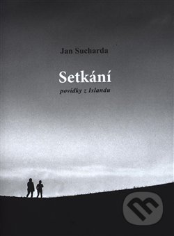 Kniha: Setkání (Jan Sucharda). Jas, 2019 Kniha: Setkání (Jan Sucharda). Jas, 2019