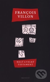 Malý a velký testament - François Villon, Garamond, 2019