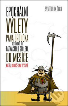 Kniha: Epochální výlety pana Broučka (Svatopluk Čech). Edice knihy Omega, 2013 Kniha: Epochální výlety pana Broučka (Svatopluk Čech). Edice knihy Omega, 2013