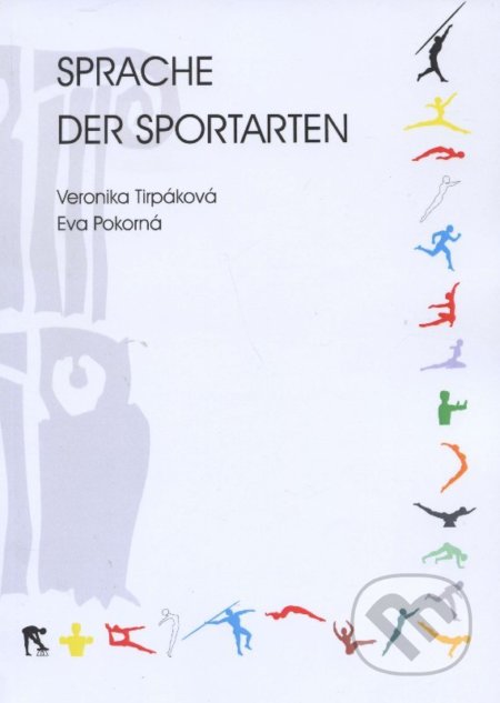 Kniha: Sprache der Sportarten (Veronika Tirpáková). ICM Agency, 2010 Kniha: Sprache der Sportarten (Veronika Tirpáková). ICM Agency, 2010